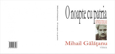 Mihail Galatanu, O noapte cu patria, editia II, biblioteca interzisa foto