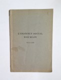 L&rsquo;Institut Social Roumain 1921&ndash;1926 &ndash; Ed. Cultura Națională, Bucarest, 1927