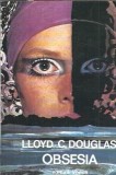 Obsesia - Lloyd C. Douglas