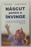 NASCUT PENTRU A INVINGE de MURIEL JAMES si DOROTHY JONGEWARD, 2020