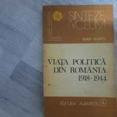 Viata politica din Romania 1918-1944 de Ioan Scurtu
