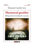 Murmurul gratiilor - Paperback brosat - Manuela Camelia Sava - Eikon