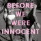 Before We Were Innocent