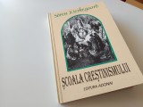 SOREN KIERKEGAARD, SCOALA CRESTINISMULUI. PRIMA VERSIUNE IN LIMBA ROMANA.TRADUCERE SI NOTE MIRCEA IVANESCU