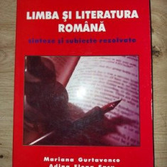 Limba si literatura romana Sinteze si subiecte rezolvate - Mariana Gurtavence, Adina Elena Sasu