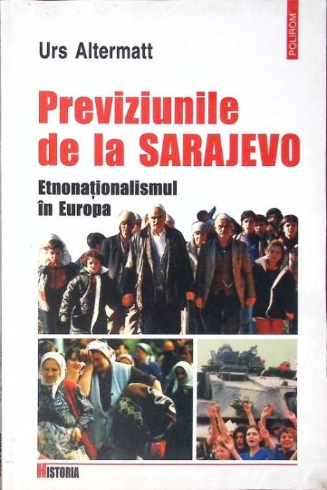 PREVIZIUNILE DE LA SARAJEVO. ETNONATIONALISMUL IN EUROPA-URS ALTERMATT-263383