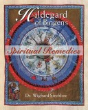 Hildegard of Bingen&#039;s Spiritual Remedies