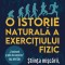 O istorie naturală a exerciţiului fizic. Știința mișcării, a odihnei și a sănătății - Daniel E. Lieberman