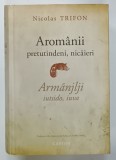 AROMANII , PRETUTINDENI , NICAIERI de NICOLAS TRIFON , 2019
