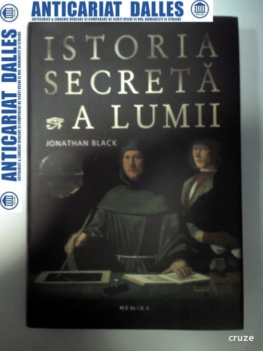 ISTORIA SECRETA A LUMII - JONATHAN BLACK (editia cartonata)
