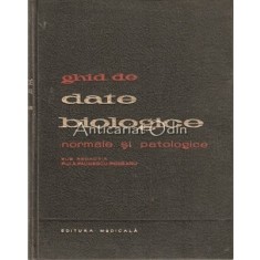 Ghid De Date Biologice Normale Si Patologice - A. Paunescu-Podeanu