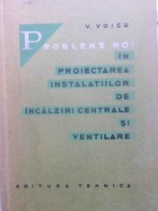 PROBLEME NOI IN PROIECTAREA INSTALATIILOR DE INCALZIRI CENTRALE SI VENTILARE-V. VOICU-304847