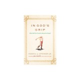 In God's Grip: What Golf Can Teach Us about the Gospel