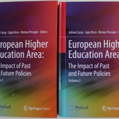 EUROPEAN HIGHER EDUCATION AREA , THE IMPACT OF PAST AND FUTURE POLICIES , VOLUMES I - II by ADRIAN CURAJ ... REMUS PRICOPIE , 2018