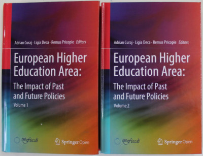 EUROPEAN HIGHER EDUCATION AREA , THE IMPACT OF PAST AND FUTURE POLICIES , VOLUMES I - II by ADRIAN CURAJ ... REMUS PRICOPIE , 2018 foto