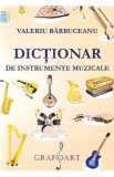 Dictionar de instrumente muzicale - Valeriu Barbuceanu