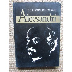 VASILE ALECSANDRI - Scrisori. Insemnari (editie Marta Anineanu)