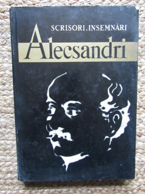 VASILE ALECSANDRI - Scrisori. Insemnari (editie Marta Anineanu) foto