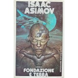 Fondazione e Terra / Fundatia si Pamantul - 1987 - Isaac Asimov (AC90)