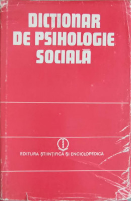 DICTIONAR DE PSIHOLOGIE SOCIALA-ANA BOGDAN-TUCICOV, SEPTIMIU CHELCEA, M. GOLU, P. GOLU, C. MAMAL foto