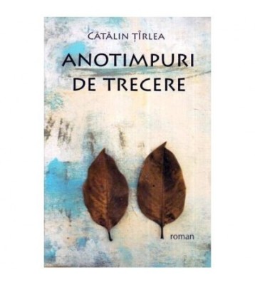 Catalin Tirlea - Anotimpuri de trecere - 114944 foto