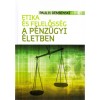 Etika &eacute;s felelőss&eacute;g a p&eacute;nz&uuml;gyi &eacute;letben - Paul H. Dembinski