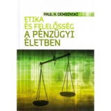 Etika &eacute;s felelőss&eacute;g a p&eacute;nz&uuml;gyi &eacute;letben - Paul H. Dembinski
