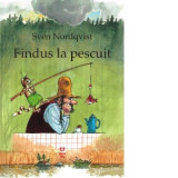 Findus la pescuit - Sven Nordqvist, Gabriella Eftimie