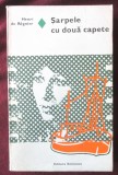 SARPELE CU DOUA CAPETE, Henri de Regnier, 1977. Colectia &quot;Romanul de dragoste&quot; Nr. 139. Carte nefolosita, Eminescu