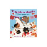 El Regalo de Abuelita (Abuelita's Gift Spanish Edition): Un Cuento de D