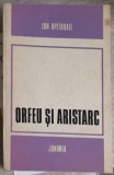 Orfeu si Aristarc - Ion Apetroaie, Junimea 1982, Biografie, Carte beletristica, Limba Romana, Necartonata