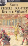 AS - VINTILA CORBUL - SUNT REGELE FRANTEI! REGELE SOARE!
