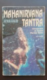 MAHANIRVANA TANTRA. Introducere &icirc;n Tantra Marelui Extaz - Arthur Avalon