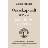&Ouml;sszekapcsolt sorsok k&uuml;l&ouml;nb&ouml;ző v&eacute;gzetek - Szabaduljunk meg a meg&ouml;r&ouml;k&ouml;lt traum&aacute;kt&oacute;l a csal&aacute;d&aacute;ll&iacute;t&aacute;s seg&iacute;ts&eacute;g&eacute;vel - Marine S&eacute;l&eacute;n&eacute;e