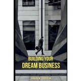 Building Your Dream Business