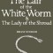 The Lair of the White Worm and the Lady of the Shroud