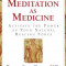 Meditation as Medicine: Activate the Power of Your Natural Healing Force