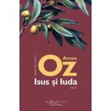 Isus Si Iuda, Amos Oz - Editura Humanitas Fiction