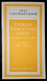 Energia intr-o lume finita. Cai spre un viitor viabil - Wolf Hafele, coordonator
