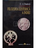 C. J. Chatterji - Filozofia ezoterica a Indiei (Editia: 2001)