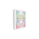 The Angel Numbers Deck: Draw a Card and Discover Your Spirit Guides' Divine Message