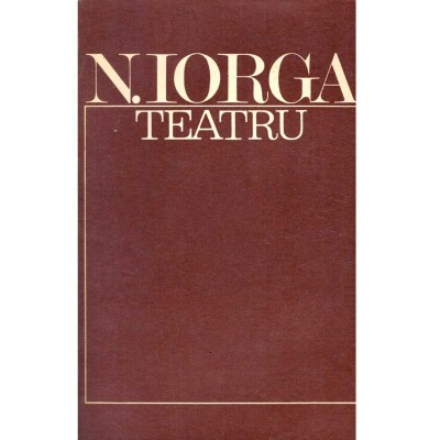 Nicolae Iorga - Teatru - 136907 foto