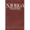 Nicolae Iorga - Teatru - 136907