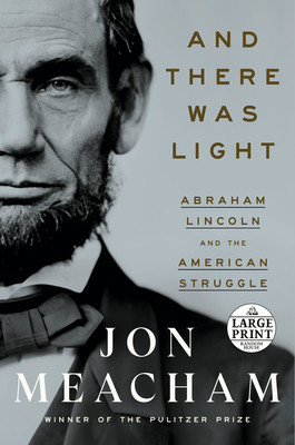 And There Was Light: Abraham Lincoln and the American Struggle foto
