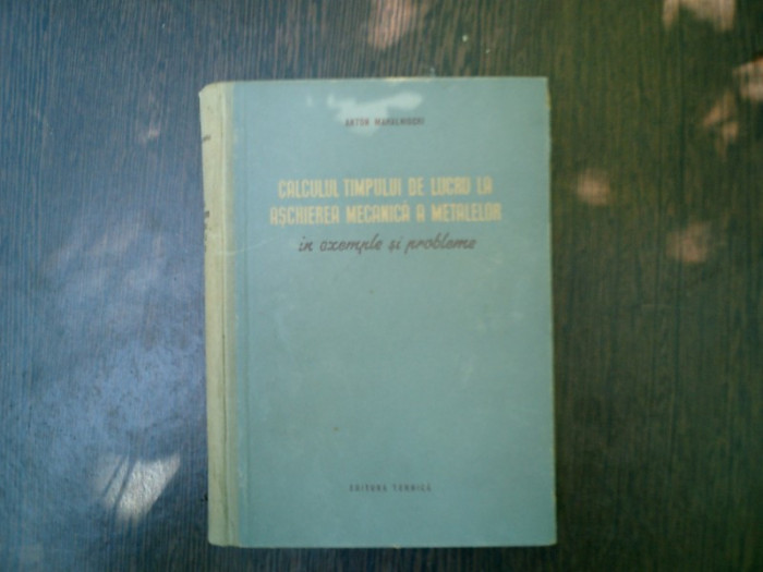 Calculul timpului de lucru la aschierea mecanica a metalelor in exemple si probleme - Anton Mahalnischi