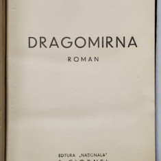 DRAGOMIRNA, ROMAN de VICTOR EFTIMIU - BUCURESTI, 1930 *Dedicatie