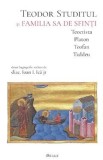 Carte Teodor Studitul si familia sa de sfinti. Teoctista, Platon, Teofan, Taddeu - Ioan I. Ica, Carti Religioase Bizantine