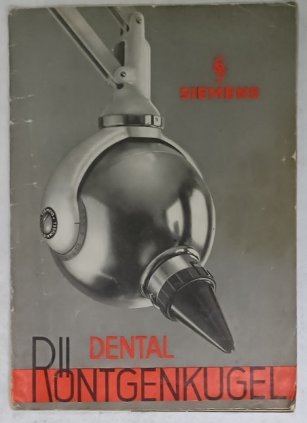 PLIANT PUBLICITAR AL FIRMEI SIEMENS , APARAT DE RADIOGRAFIE DENTARA &#039; DENTAL RONTGENKUGEL &#039; , ANII &#039; 30 , TEXT IN LIMBA GERMANA
