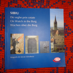 Sibiu -de veghe prin cetate - album cu ilustratii,text in romana,germana,engleza