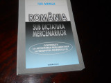 Romania sub dictatura mercenarilor-ILIE MERCE,2007, Alta editura